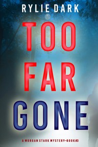 Too Far Gone (A Morgan Stark FBI Suspense Thriller—Book 3) - Rylie Dark - ebook
