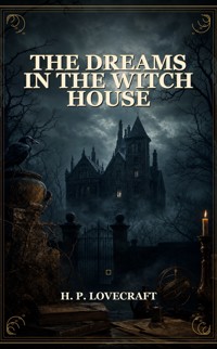 The Dreams in the Witch House - H.P. Lovecraft - ebook
