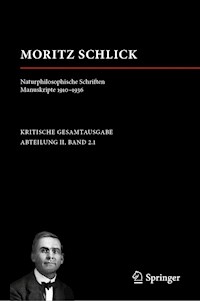 Moritz Schlick. Naturphilosophische Schriften. Manuskripte 1910 - 1936 - - ebook