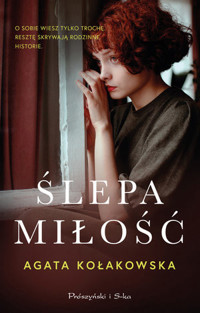 Ślepa miłość - Agata Kołakowska - ebook + książka