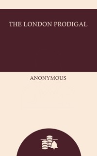 The London Prodigal - (anonymous) - ebook
