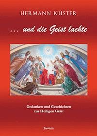... und die Geist lachte - Hermann Küster - ebook