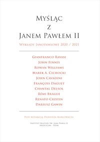 Myśląc z Janem Pawłem II - Gianfranco Ravasi, John Finnis, Abp Rowan Williams, Marek A. Cichocki, John Cavadini, François Daguet OP, Chantal Delsol, Rémi Brague, Renato Cristin, Dariusz Gawin - ebook