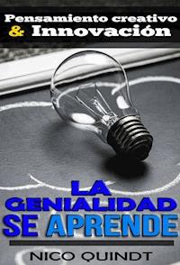 La genialidad se aprende - Nico Quindt - ebook
