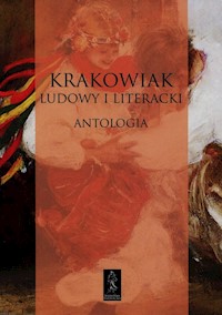 Krakowiak ludowy i literacki Antologia -  - książka