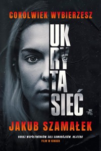 Ukryta sieć Cokolwiek wybierzesz Tom 1 - Szamałek Jakub - książka