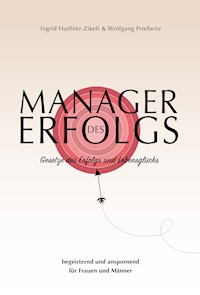 Manager des Erfolgs - Ingrid Hutflötz-Zikeli - ebook