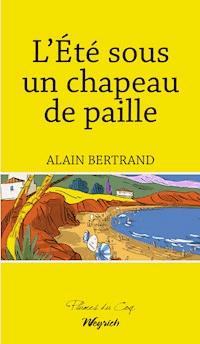 L'été sous un chapeau de paille - Alain Bertrand - ebook
