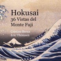 Hokusai 36 Vistas del Monte Fuji - Cristina Berna - ebook