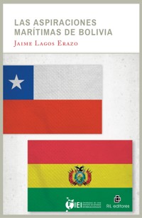 Las aspiraciones marítimas de Bolivia - Jaime Lagos Erazo - ebook