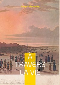 À travers la Vie - Joseph Marmette - ebook