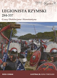 Legionista rzymski 284-337 Czasy Dioklecjana i Konstantyna - Cowan Ross - książka