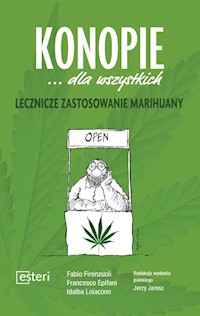Konopie dla wszystkich Lecznicze zastosowanie marihuany - Firenzuoli Fabio, Epifani Francesco, Loiacono Idalba - książka