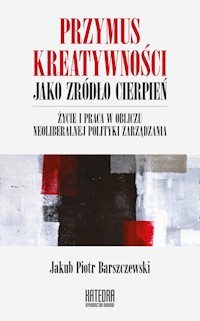 Przymus kreatywności jako źródło cierpień - Barszczewski Jakub Piotr - książka