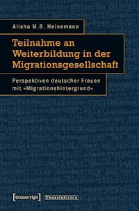 Teilnahme an Weiterbildung in der Migrationsgesellschaft - Alisha M.B. Heinemann - darmowy ebook