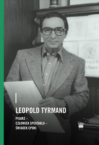 Leopold Tyrmand. Pisarz, człowiek spektaklu, świadek epoki -  - ebook