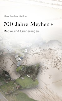 700 Jahre Meyhen+ - Jonathan Gablenz - ebook