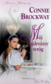 Mój najdroższy wróg - Connie Brockway - ebook