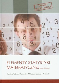 Elementy statystyki matematycznej z przykładami - Górska Rumiana, Milczarski Przemysław, Podgórski Jarosław - książka