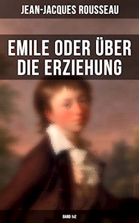 Emile oder über die Erziehung (Band 1&2) - Jean-Jacques Rousseau - ebook