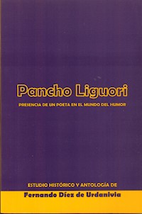 PANCHO LIGUORI. Presencia de un poeta en el mundo del humor - Fernando Díez de Urdanivia - ebook