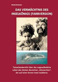 Das Vermächtnis des Inselkönigs (Farbversion) - Martin Stummer - ebook