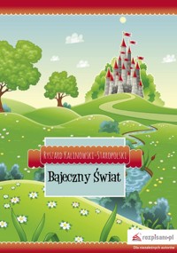 Bajeczny świat - Kalinowski-Staropolski Ryszard - książka