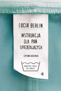 Instrukcja dla pań sprzątających - Lucia Berlin - ebook + książka