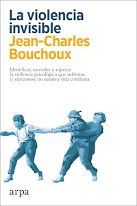 La violencia invisible - Bouchoux Jean-Charles - ebook