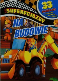 Superpojazdy Na budowie - zbiorowa praca - książka