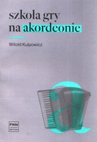 Szkoła gry na akordeonie - Kulpowicz Witold - książka