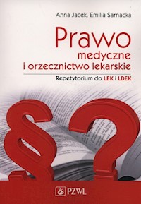 Prawo medyczne i orzecznictwo lekarskie. Repetytorium - Jacek Anna, Sarnacka Emilia - książka