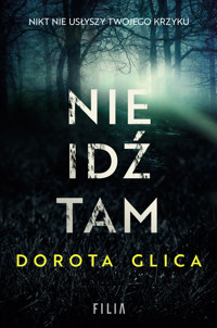 Nie idź tam - Dorota Glica - ebook + audiobook + książka