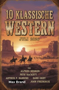 10 Klassische Western Juli 2026 - Alfred Bekker - ebook
