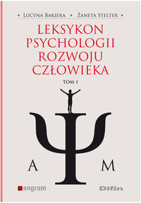 Leksykon psychologii rozwoju człowieka Tom 1 - Stelter Żaneta, Bakiera Lucyna - książka