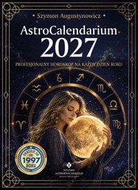 AstroCalendarium 2027. Profesjonalny horoskop na każdy dzień roku - Szymon Augustynowicz - książka