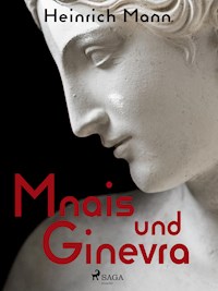 Mnais und Ginevra - Heinrich Mann - ebook