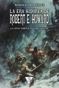 La Era Hibórea de Robert E. Howard - Rodolfo Martínez - ebook
