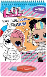 L.O.L. Surprise! Wodne kolorowanie Trzy, dwa, jeden… Szukam! -  - książka