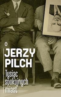 Tysiąc spokojnych miast - Jerzy Pilch - ebook + książka