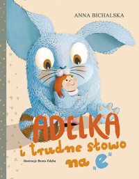 Adelka i trudne słowo na "e" - Anna Bichalska - ebook