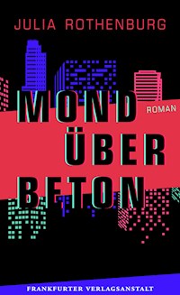 Mond über Beton - Julia Rothenburg - ebook