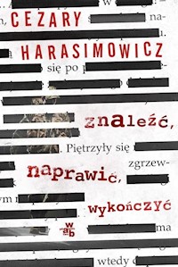 Znaleźć Naprawić Wykończyć - Cezary Harasimowicz - książka