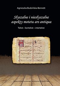 Subtilitas Słyszalne i niesłyszalne aspekty motetu ars antiqua - Budzińska-Bennett Agnieszka - książka