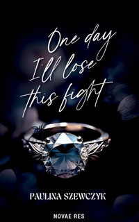 One day I'll lose this fight - Paulina Szewczyk - ebook