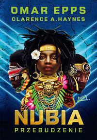 Nubia. Przebudzenie - Omar Epps, Clarence A. Haynes - ebook + książka