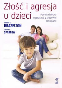Złość i agresja u dzieci - Brazelton Thomas B., Sparrow Joshua D. - książka