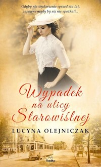 Wypadek na ulicy Starowiślnej - Lucyna Olejniczak - książka