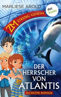 ZM - streng geheim: Sechster Roman - Der Herrscher von Atlantis - Marliese Arold - ebook