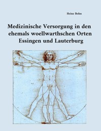 Medizinische Versorgung in den ehemals woellwarthschen Orten Essingen und Lauterburg - Heinz Bohn - ebook